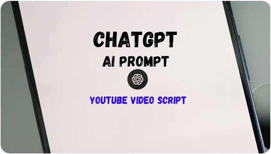 ChatGPT Prompts for Video Scripts