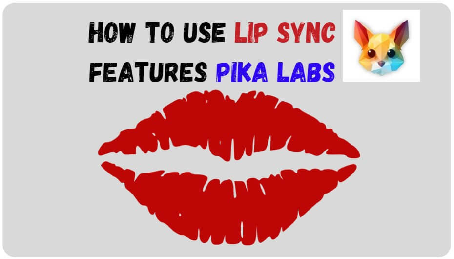 How to use LIP SYNC Features Pika Labs